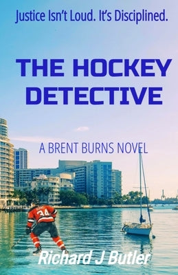 The Hockey Detective: A Brent Burns Novel by Butler, Richard J.