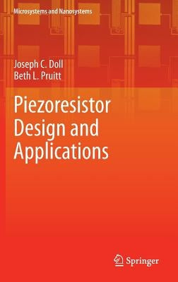 Piezoresistor Design and Applications by Doll, Joseph C.