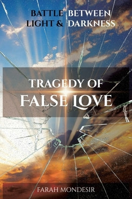 Tragedy of False Love by Mondesir, Farah