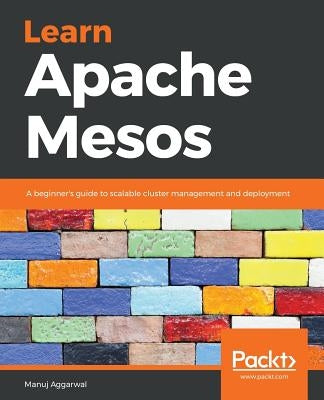 Learn Apache Mesos by Aggarwal, Manuj