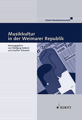 Musikkultur in Der Weimarer Republik: German Language by Rathert, Wolfgang