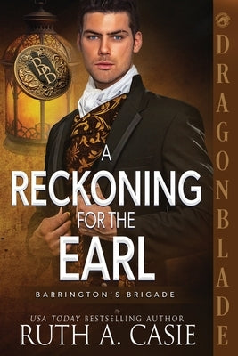 A Reckoning for the Earl: A Regency Historical Romance by Casie, Ruth A.