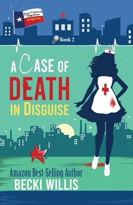 A Case of Death in Disguise: Texas General Cozy Mystery, Book 2 (Texas General Cozy Cases of Mystery) by Willis, Becki
