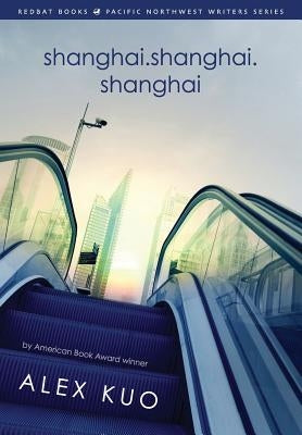 shanghai.shanghai.shanghai by Kuo, Alex