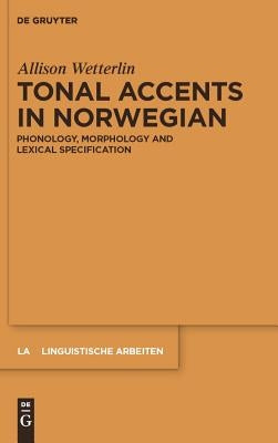 Tonal Accents in Norwegian by Wetterlin, Allison
