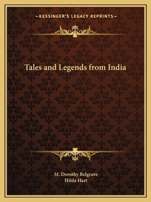 Tales and Legends from India by Belgrave, M. Dorothy