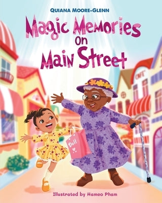 Magic Memories on Main Street by Moore-Glenn, Quiana D.