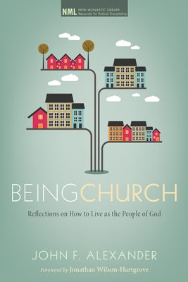Being Church by Alexander, John F.