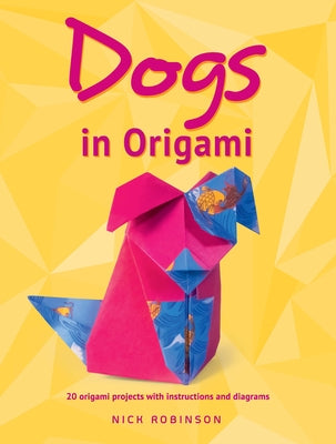 Dogs in Origami by Robinson, Nick