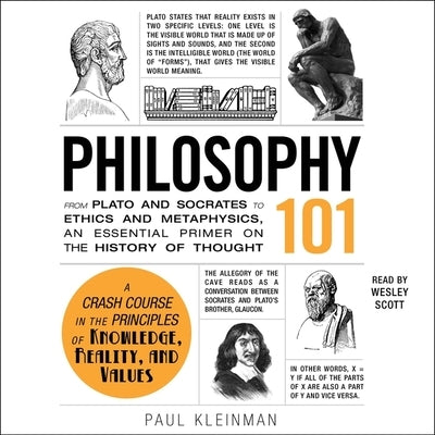 Philosophy 101: From Plato and Socrates to Ethics and Metaphysics, an Essential Primer on the History of Thought by Kleinman, Paul