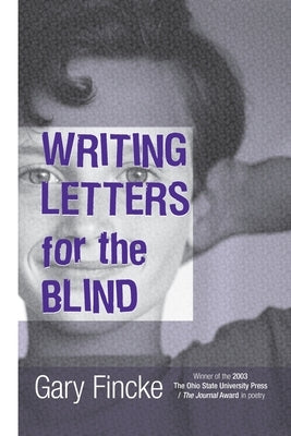 Writing Letters for the Blind by Fincke, Gary