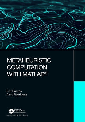 Metaheuristic Computation with Matlab(r) by Cuevas, Erik