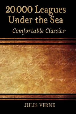 20,000 Leagues Under the Sea: Comfortable Classics by Verne, Jules