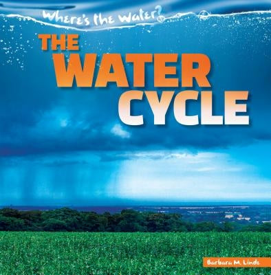The Water Cycle by Linde, Barbara M.