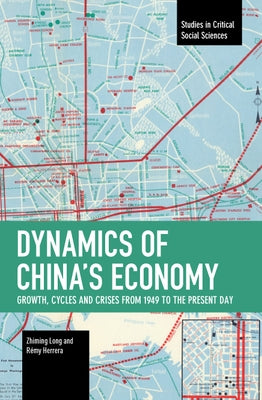Dynamics of China's Economy: Growth, Cycles and Crises from 1949 to the Present Day by Long, Zhiming