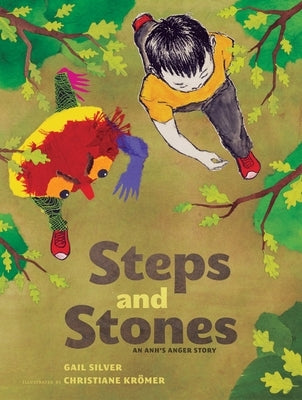 Steps and Stones: An Anh's Anger Story by Silver, Gail