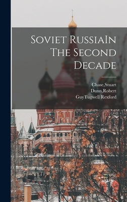 Soviet RussiaIn The Second Decade by Chase, Stuart