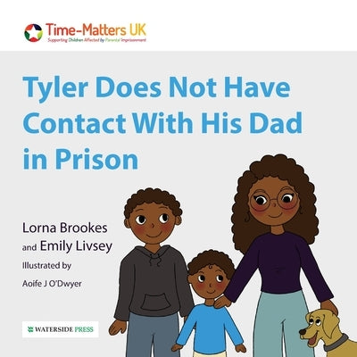 Tyler Does Not Have Contact With His Dad in Prison by Brookes, Lorna