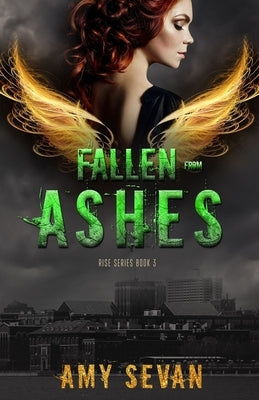 Fallen from Ashes by Sevan, Amy