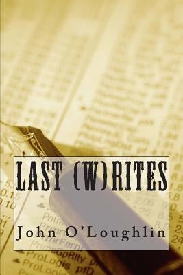 Last (W)rites by O'Loughlin, John J.