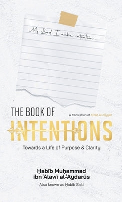 The Book of Intentions (HB) by Al-'Aydarus, Habib Muhammad Ibn 'Alawi