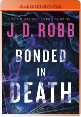 Bonded in Death by Robb, J. D.