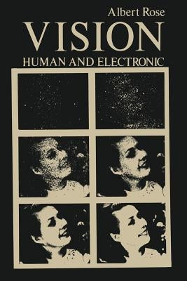 Vision: Human and Electronic by Rose, Albert