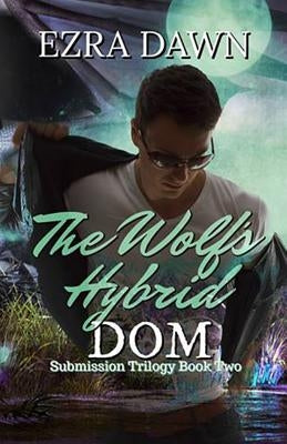 The Wolf's Hybrid Dom by Dawn, Ezra