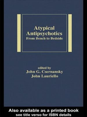 Atypical Antipsychotics: From Bench to Bedside by Csernansky, John C.