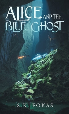 Alice and the Blue Ghost by Fokas, S. K.