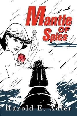 Mantle of Spies by Adler, Harold E.