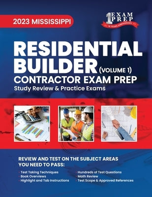 2023 Mississippi Residential Builder Contractor: Volume 1: Study Review & Practice Exams by Inc, Upstryve