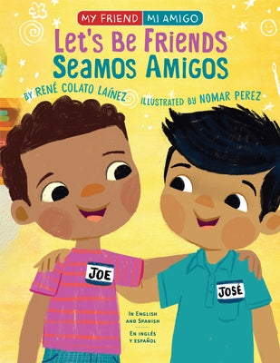 Let's Be Friends / Seamos Amigos: In English and Spanish / En Ingles Y Espa?ol by Colato La?nez, Ren?