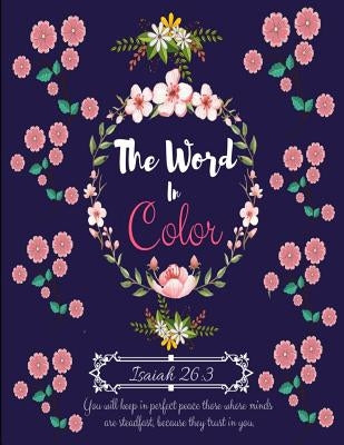 The Word In Color: A Christian Coloring Book With Positive Inspirational Bible Scripture Verses For Adults, Teens. For Relaxation & Medit by Bytes, Kingdom