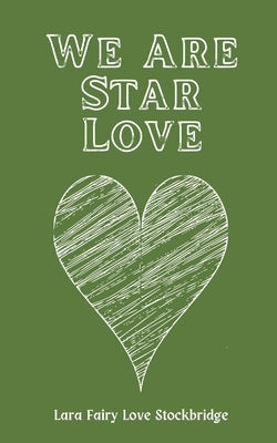 We Are Star Love by Stockbridge, Lara Fairy Love