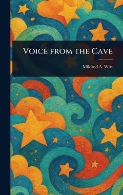 Voice From the Cave by Wirt, Mildred A. (Mildred Augustine)