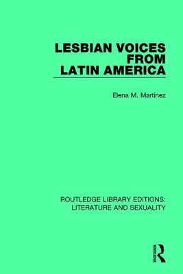 Lesbian Voices from Latin America by Martínez, Elena M.