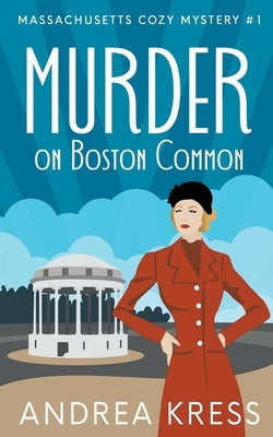 Murder on Boston Common by Kress, Andrea