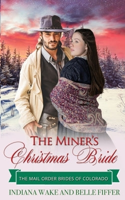 The Miner's Christmas Bride by Fiffer, Belle