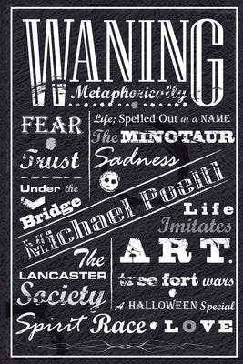 Waning Metaphorically: A Collection of Shorts and Flash Fiction by Poeltl, Michael