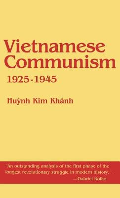 Vietnamese Communism, 1925 1945 by Khanh, Huynh Kim