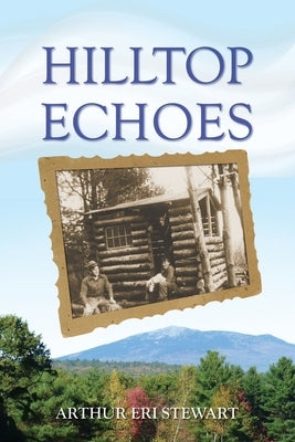 Hilltop Echoes by Stewart, Arthur Eri
