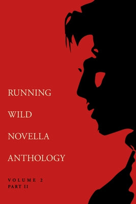 Running Wild Novella Anthology Volume 2, Part 2 by Smith, Curtis