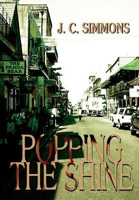 Popping the Shine by Simmons, J. C.