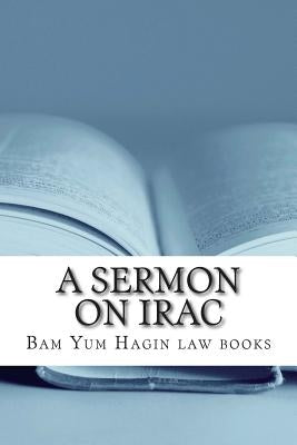 A Sermon on IRAC: Sucsessful essay writing depends on structure rather than the correctness of arguments alone by Law Books, Norma's Big