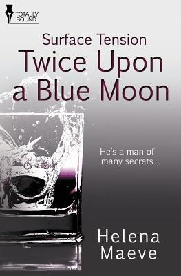 Surface Tension: Twice Upon a Blue Moon by Maeve, Helena
