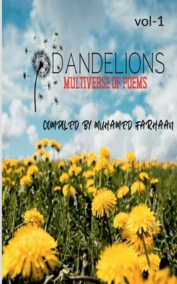 Dandelions: Multiverse of Poems -Volume 1 by Muhamed, Farhaan