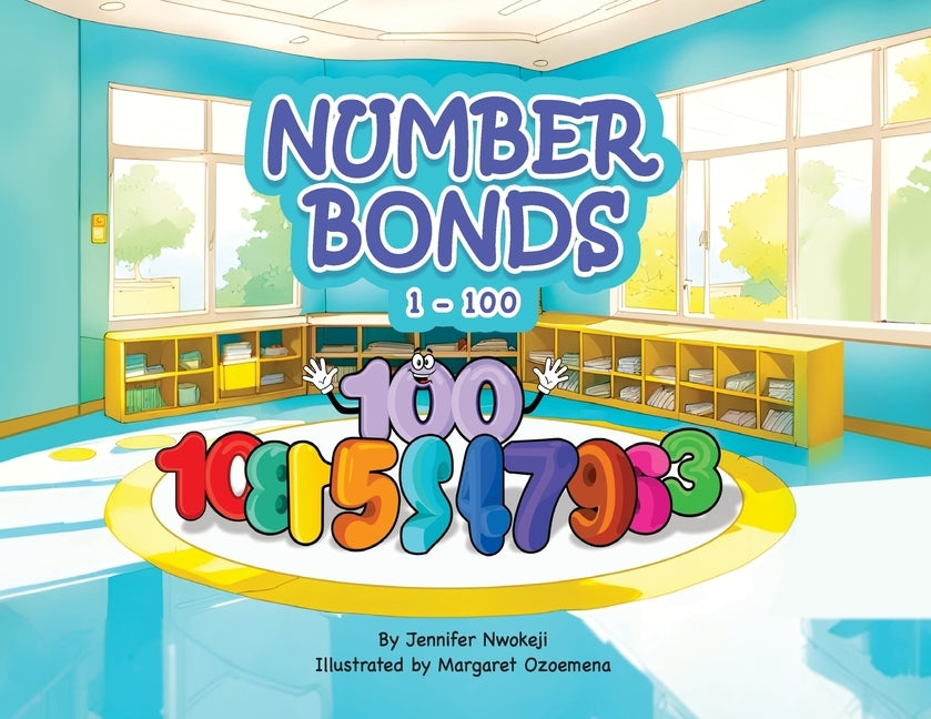 Number Bonds 1 - 100 by Nwokeji, Jennifer C.