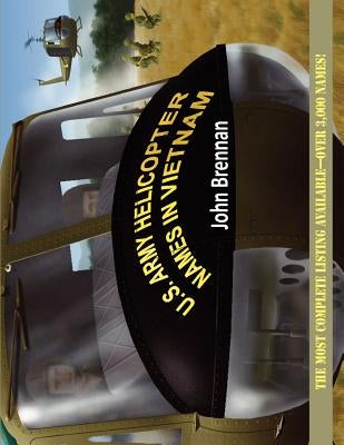 U.S. Army Helicopter Names in Vietnam by Brennan, John