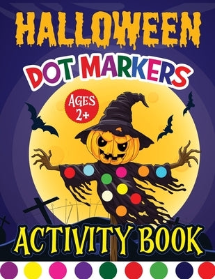 Halloween Dot Marker Activity Book for Kids: Dot Markers Activity Book for Boys and Girls by Bidden, Laura